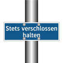 Stets verschlossen halten