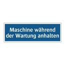 Maschine während der Wartung anhalten