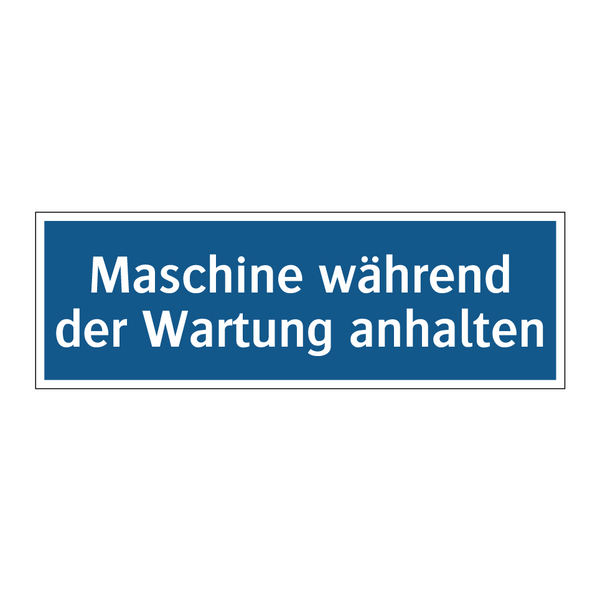 Maschine während der Wartung anhalten