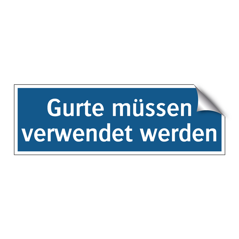 Gurte müssen verwendet werden