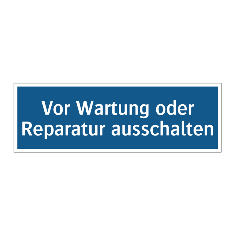 Vor Wartung oder Reparatur ausschalten