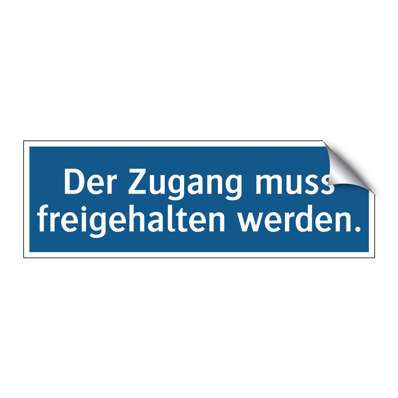 Der Zugang muss freigehalten werden.