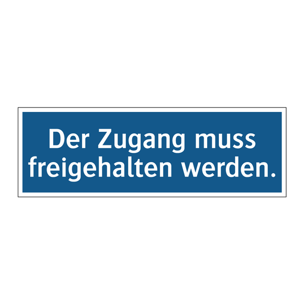 Der Zugang muss freigehalten werden.