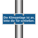 Die Klimaanlage ist an, bitte die Tür schließen.