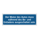 Der Motor des Autos muss während des Be- und Entladens ausgeschaltet sein.