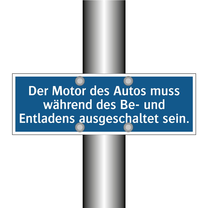 Der Motor des Autos muss während des Be- und Entladens ausgeschaltet sein.