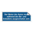 Der Motor des Autos muss während des Be- und Entladens ausgeschaltet sein.