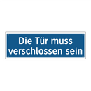 Die Tür muss verschlossen sein