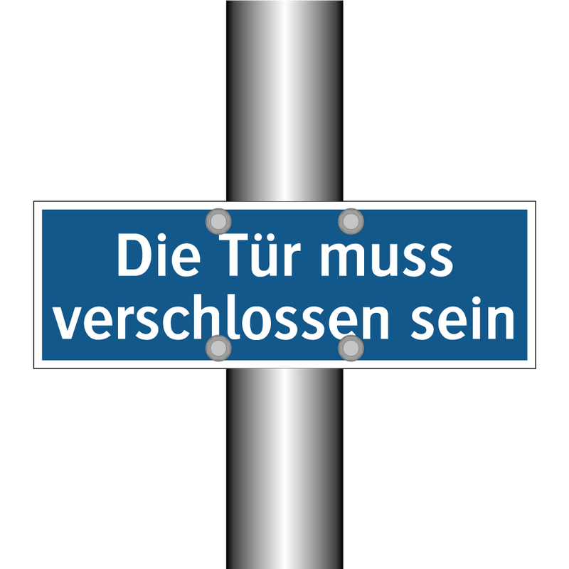 Die Tür muss verschlossen sein
