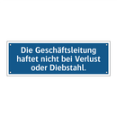 Die Geschäftsleitung haftet nicht bei Verlust oder Diebstahl.