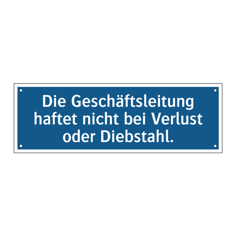 Die Geschäftsleitung haftet nicht bei Verlust oder Diebstahl.