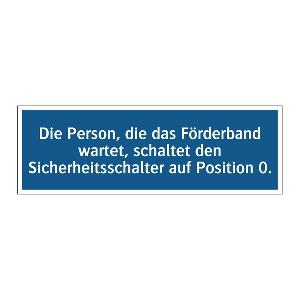 Die Person, die das Förderband wartet, schaltet den Sicherheitsschalter auf Position 0.