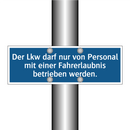 Der Lkw darf nur von Personal mit einer Fahrerlaubnis betrieben werden.