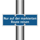 Nur auf der markierten Route reisen