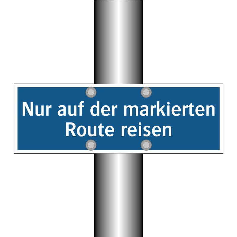 Nur auf der markierten Route reisen