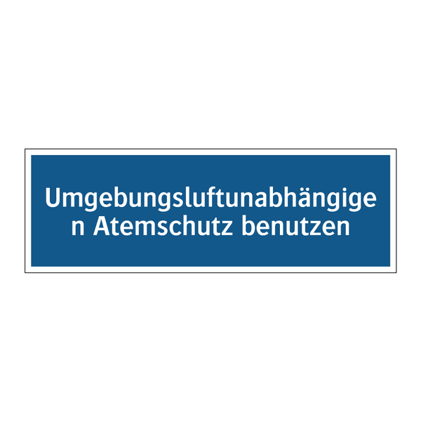 Umgebungsluftunabhängigen Atemschutz benutzen