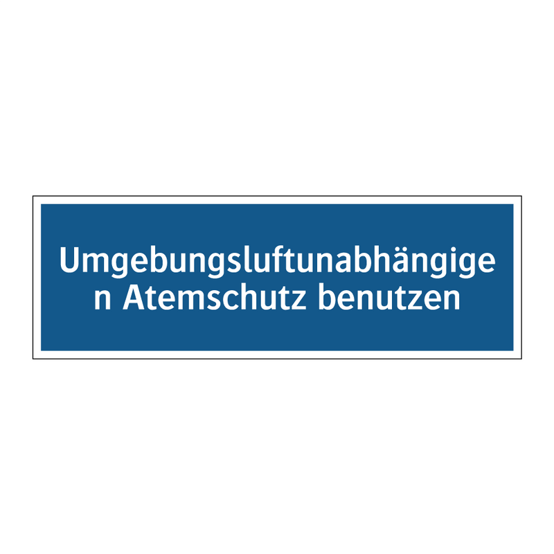 Umgebungsluftunabhängigen Atemschutz benutzen