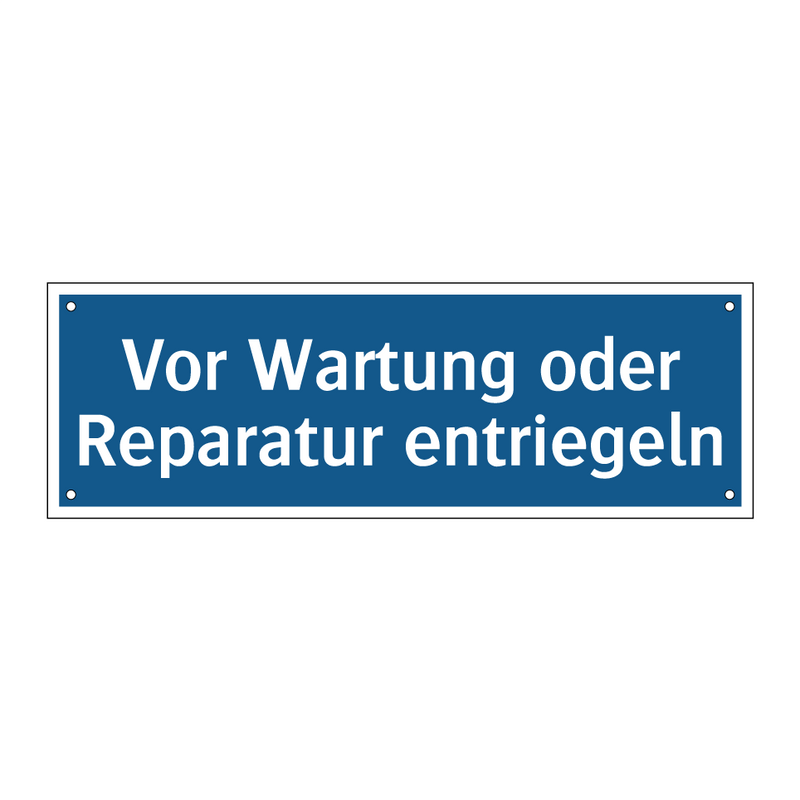 Vor Wartung oder Reparatur entriegeln