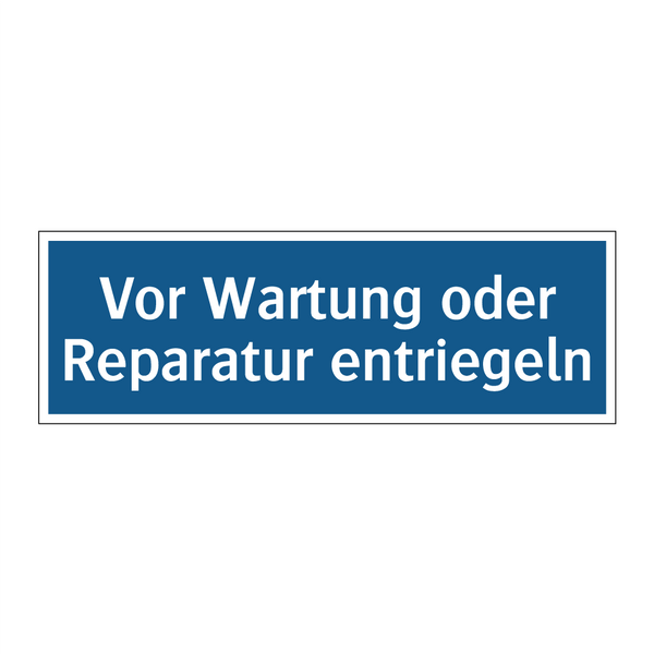 Vor Wartung oder Reparatur entriegeln