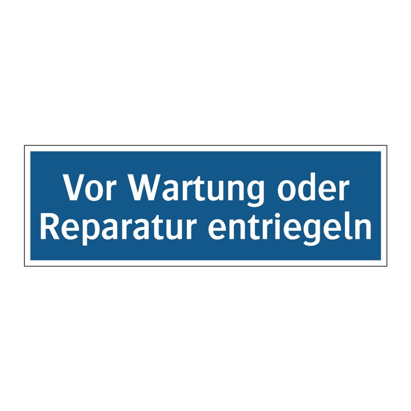 Vor Wartung oder Reparatur entriegeln