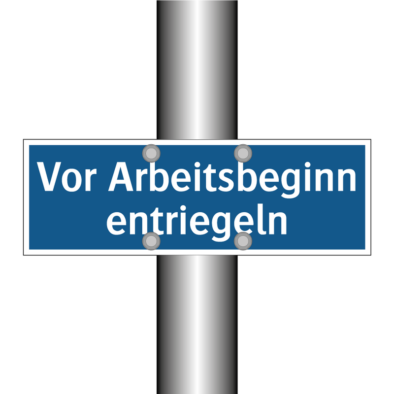 Vor Arbeitsbeginn entriegeln