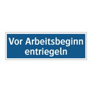 Vor Arbeitsbeginn entriegeln