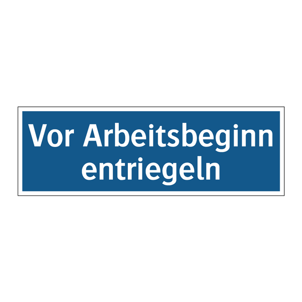 Vor Arbeitsbeginn entriegeln