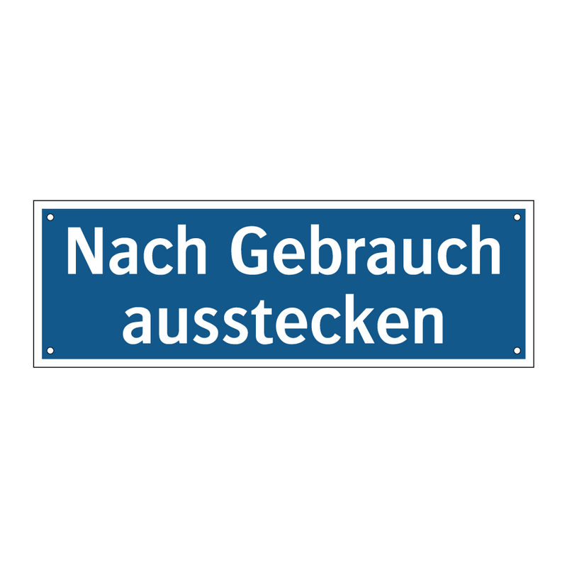 Nach Gebrauch ausstecken