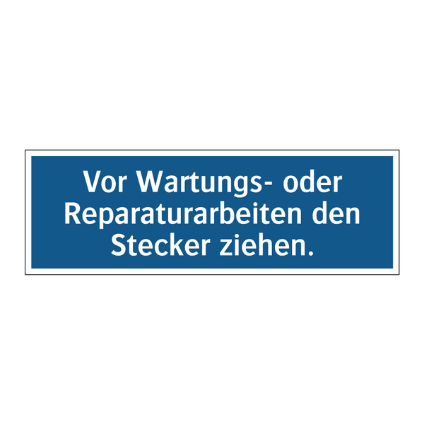 Vor Wartungs- oder Reparaturarbeiten den Stecker ziehen.