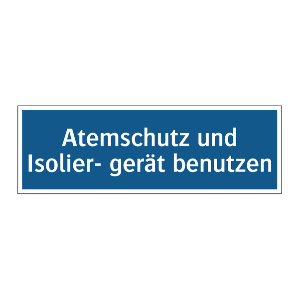 Atemschutz und Isolier- gerät benutzen