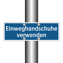 Einweghandschuhe verwenden