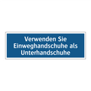 Verwenden Sie Einweghandschuhe als Unterhandschuhe