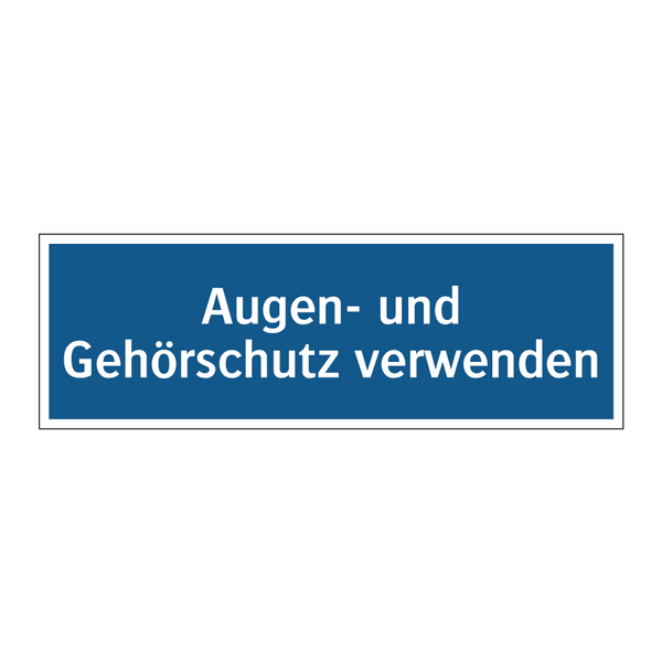 Augen- und Gehörschutz verwenden