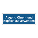 Augen-, Ohren- und Kopfschutz verwenden
