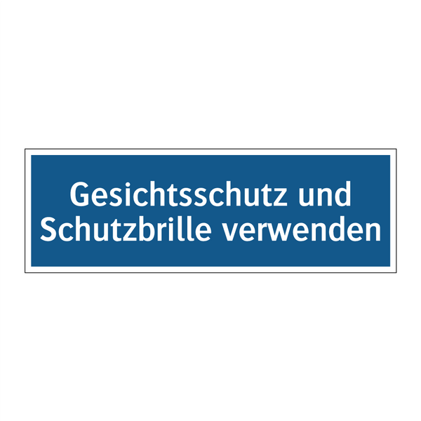 Gesichtsschutz und Schutzbrille verwenden