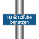 Handschuhe benutzen