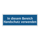 In diesem Bereich Handschutz verwenden