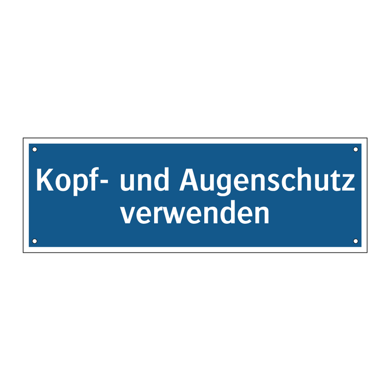 Kopf- und Augenschutz verwenden