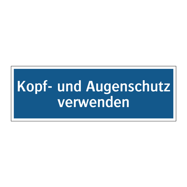 Kopf- und Augenschutz verwenden