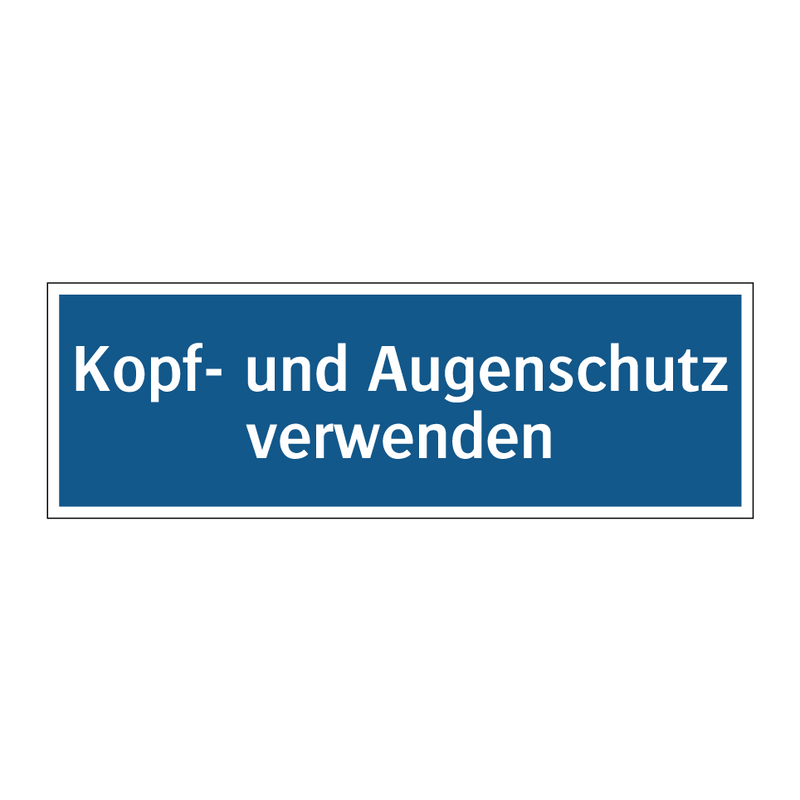 Kopf- und Augenschutz verwenden