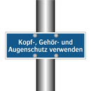 Kopf-, Gehör- und Augenschutz verwenden