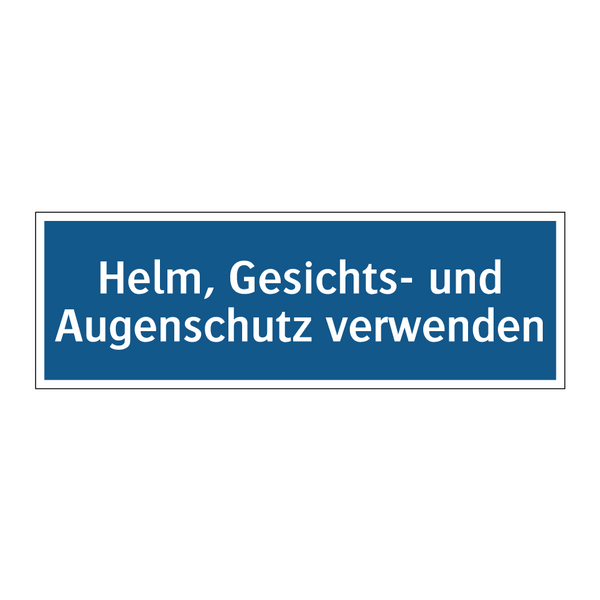 Helm, Gesichts- und Augenschutz verwenden
