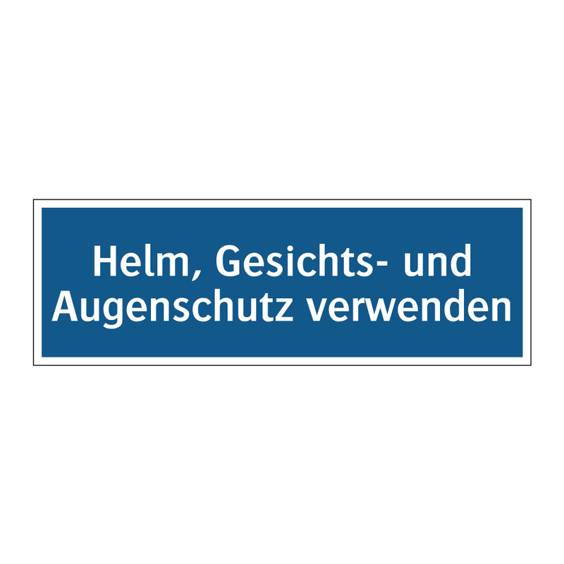 Helm, Gesichts- und Augenschutz verwenden