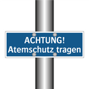 ACHTUNG! Atemschutz tragen