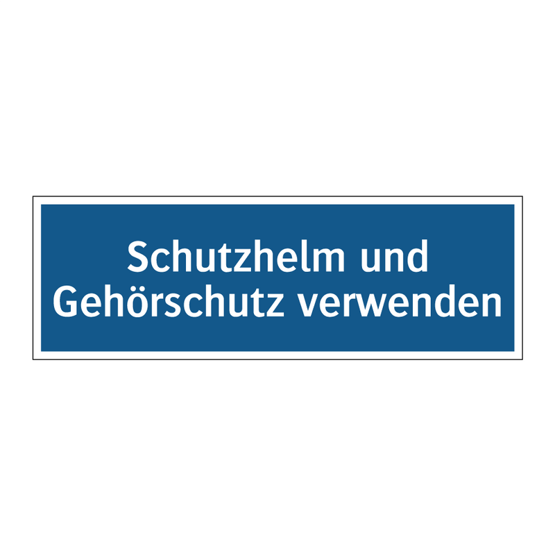 Schutzhelm und Gehörschutz verwenden