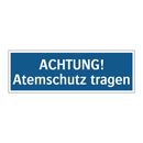 ACHTUNG! Atemschutz tragen