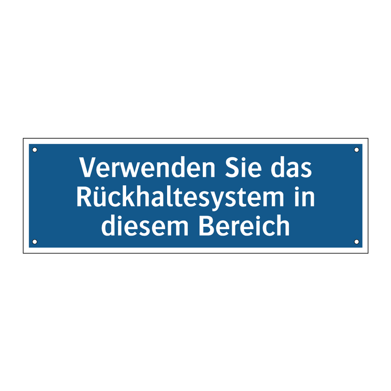 Verwenden Sie das Rückhaltesystem in diesem Bereich