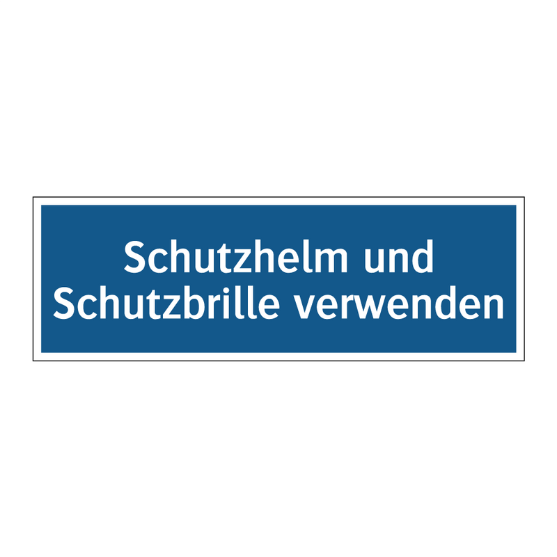 Schutzhelm und Schutzbrille verwenden