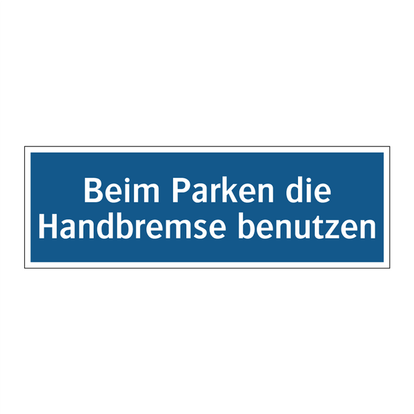 Beim Parken die Handbremse benutzen