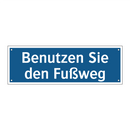 Benutzen Sie den Fußweg
